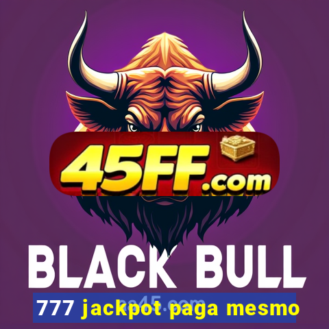 777 jackpot paga mesmo